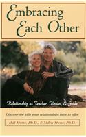 Embracing Each Other: Relationship as Teacher, Healer and Guide