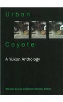 Urban Coyote a Yukon Anthology