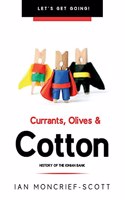 Currants, Olives & Cotton