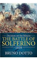 Decision on the Mincio: The Battle of Solferino 1859