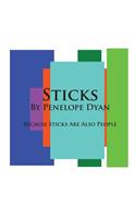 Sticks---Because Sticks Are Also People