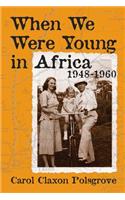 When We Were Young in Africa