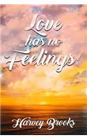 Love Has No Feelings