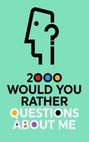 2000 Would You Rather Questions About Me