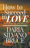 How to Succeed in Love: The Enticing Love Story