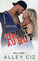 Droit au but: U of J 1 (French Edition)