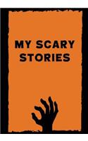 My Scary Stories: Write Your Own Spooky Halloween Stories, 100 Lined Pages(Campfire Tales)