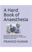 A Hand Book of Anaesthesia