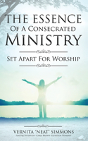 Essence Of A Consecrated Ministry: Set Apart For Worship