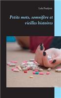 Petits mots, somnifère et vieilles histoires.