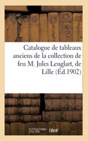Catalogue de Tableaux Anciens Des Différentes Écoles, Oeuvres Importantes Par Jean Weenix, Louis: Et François Watteau, de Lille de la Collection de Feu M. Jules Lenglart, de Lille