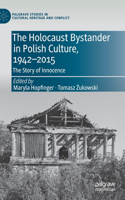 Holocaust Bystander in Polish Culture, 1942-2015
