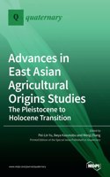 Advances in East Asian Agricultural Origins Studies