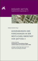 Ausgrabungen Und Forschungen in Der Westlichen Oberstadt Von Hattusa II