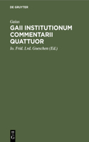 Gaii Institutionum Commentarii Quattuor