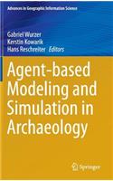 Agent-Based Modeling and Simulation in Archaeology