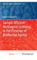 Sample Efficient Multiagent Learning in the Presence of Markovian Agents