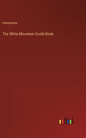 White Mountain Guide Book