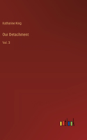 Our Detachment: Vol. 3