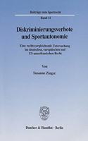 Diskriminierungsverbote Und Sportautonomie: Eine Rechtsvergleichende Untersuchung Im Deutschen, Europaischen Und Us-Amerikanischen Recht