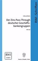 Der Zins-Pass-Through Deutscher Geschaftsbankengruppen: (Schriften Des Rheinisch-Westfalischen Instituts Fur Wirtschaftsforschung)