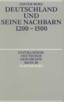 Deutschland Und Seine Nachbarn 1200-1500