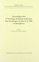Proceedings of the 5th Gottingen-Jerusalem-Symposium Held at Gottingen, October 6-9, 1980, on Astrophysics