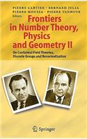 Frontiers in Number Theory, Physics, and Geometry II: On Conformal Field Theories, Discrete Groups and Renormalization(English)