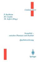 Teil 1 Sexualität -- Zwischen Phantasie Und Realität Teil 2 Qualitätssicherung