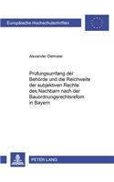 Der Pruefungsumfang Der Behoerde Und Die Reichweite Der Subjektiven Rechte Des Nachbarn Nach Der Bauordnungsrechtsreform in Bayern