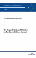 Disponibilitaet des Pflichtteils im familienrechtlichen Kontext