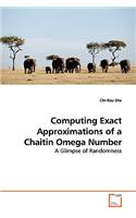 Computing Exact Approximations of a Chaitin Omega Number