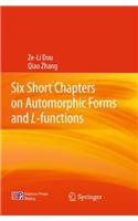 Six Short Chapters on Automorphic Forms and L-functions