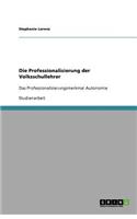 Professionalisierung der Volksschullehrer: Das Professionalisierungsmerkmal Autonomie