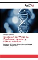 Infeccion Por Virus de Papiloma Humano y Cancer Cervical