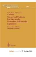 Numerical Methods for Singularly Perturbed Differential Equations