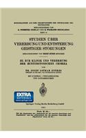Studien Über Vererbung und Entstehung Geistiger Störungen