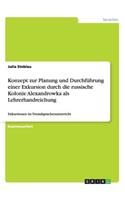 Konzept zur Planung und Durchführung einer Exkursion durch die russische Kolonie Alexandrowka als Lehrerhandreichung