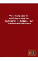 Verordnung Uber Die Berufsausbildung Zum Technischen Modellbauer / Zur Technischen Modellbauerin