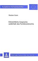 Erbrechtliche Ansprueche ausserhalb des Familienerbrechts