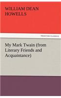My Mark Twain (from Literary Friends and Acquaintance): (English)