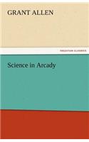 Science in Arcady