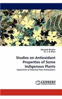 Studies on Antioxidant Properties of Some Indigenous Plants