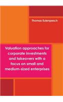 Valuation approaches for corporate investments and takeovers with a focus on small and medium-sized enterprises (SME)