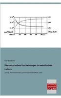 Die Elektrischen Erscheinungen in Metallischen Leitern