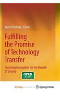 Fulfilling the Promise of Technology Transfer