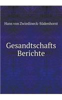 Gesandtschafts Berichte: (German)