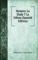 Homero: La Iliada Y La Odisea (Spanish Edition)