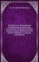 Novi Systematis Permutationum Combinationum Ac Variationum Primas Lineas Et Logisticae Serierum Formulis Analyticocombinatoriis Per Tabulas Exhibendae Conspectum . (Latin Edition)