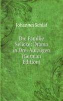 Die Familie Selicke: Drama in Drei Aufzugen (German Edition)